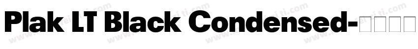 Plak LT Black Condensed字体转换